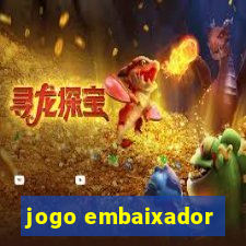 jogo embaixador